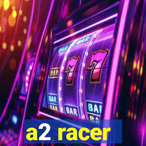 a2 racer - riscando o asfalto assistir